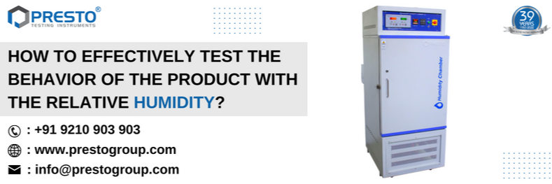 How to effectively test the behavior of the product with the relative humidity?